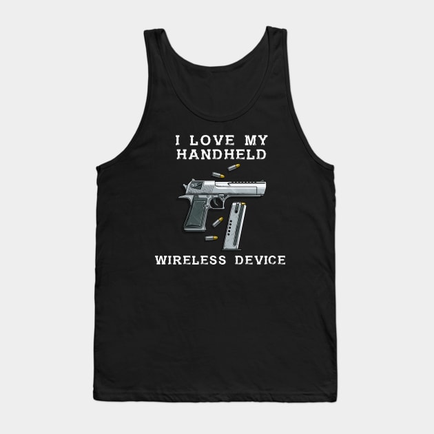 Second Amendment I Love My Handheld Wireless Device Tank Top by WalkingMombieDesign